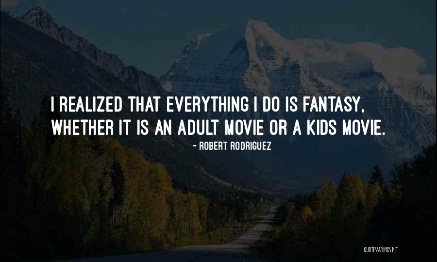Robert Rodriguez Quotes 2246294 Robert Rodriguez Quotes 2246294