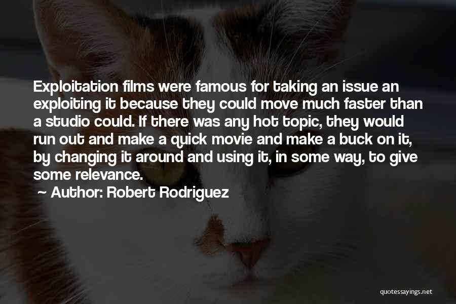 Robert Rodriguez Quotes 256304