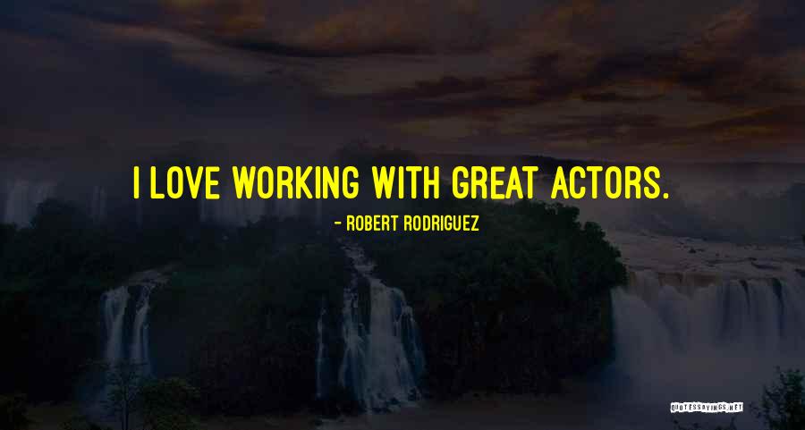 Robert Rodriguez Quotes 411215