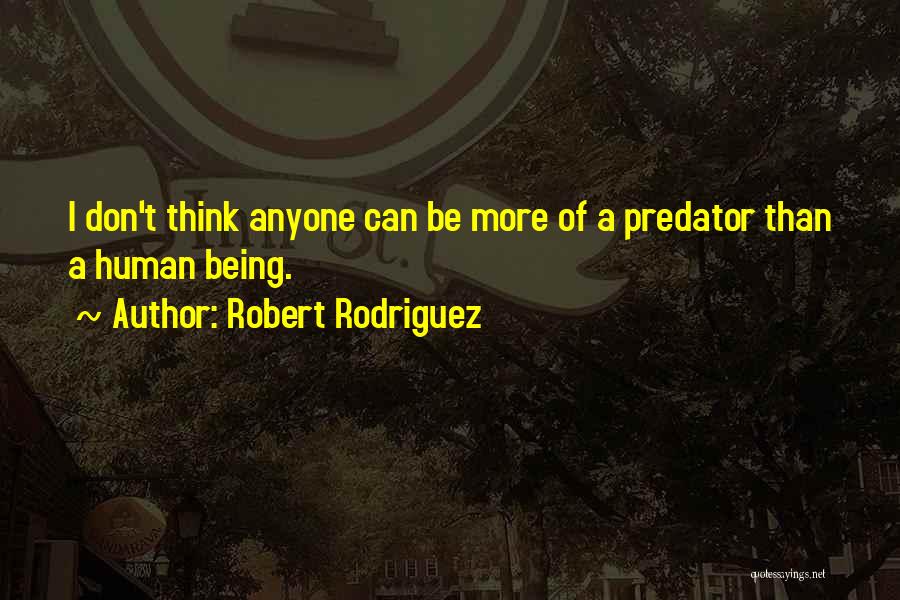 Robert Rodriguez Quotes 527919