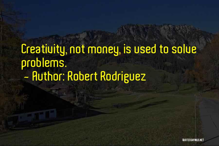 Robert Rodriguez Quotes 856187