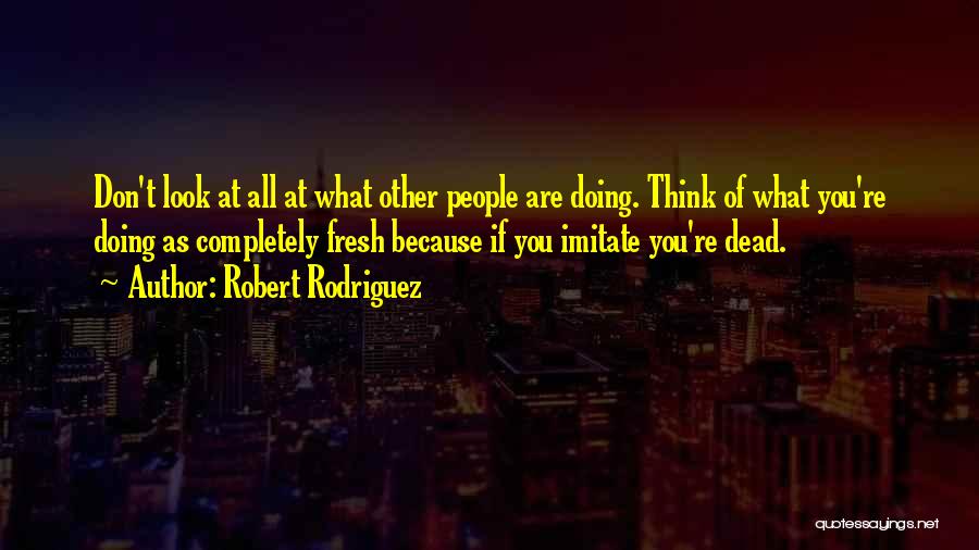 Robert Rodriguez Quotes 901601