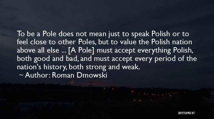 Robert Romano Quotes By Roman Dmowski