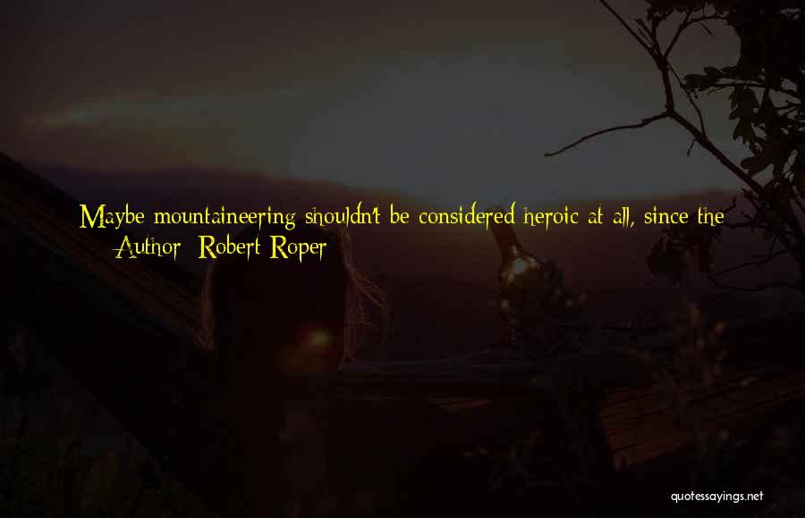 Robert Roper Quotes 1855277