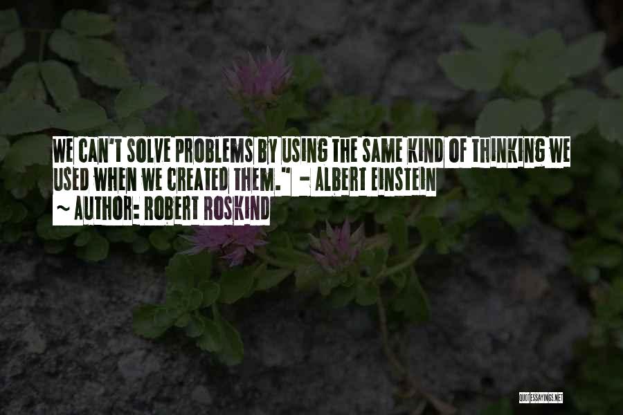 Robert Roskind Quotes 445558