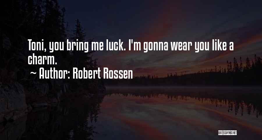 Robert Rossen Quotes 846807