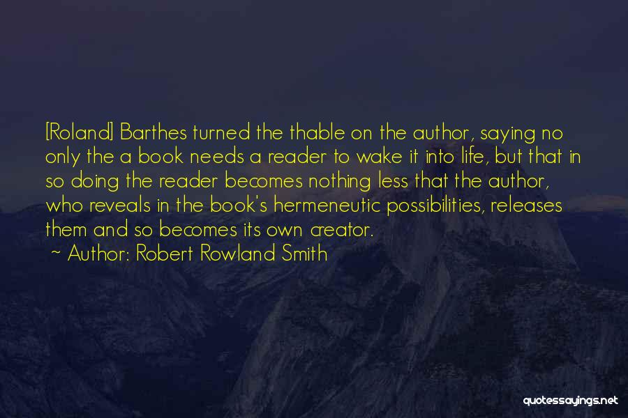 Robert Rowland Smith Quotes 1360952