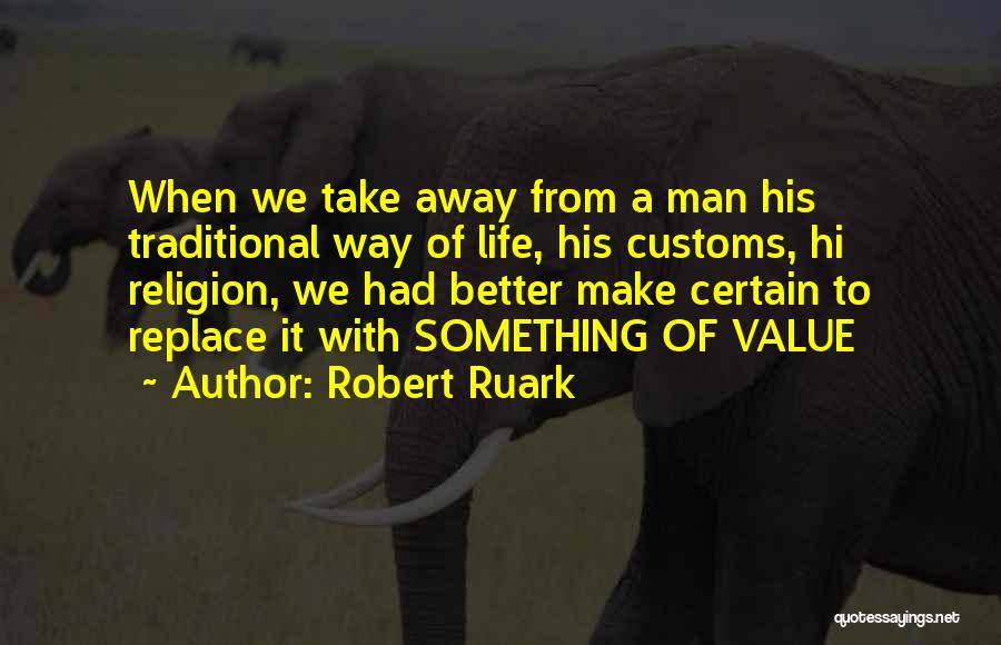 Robert Ruark Quotes 1012307