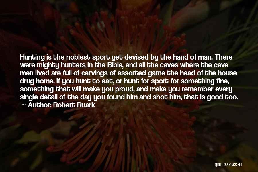 Robert Ruark Quotes 1133642