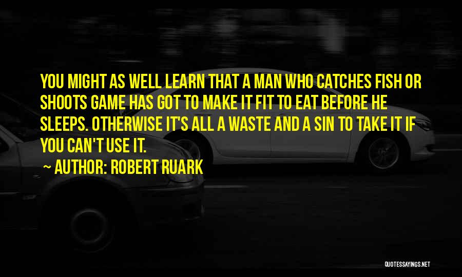 Robert Ruark Quotes 356253