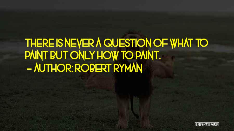 Robert Ryman Quotes 1658695