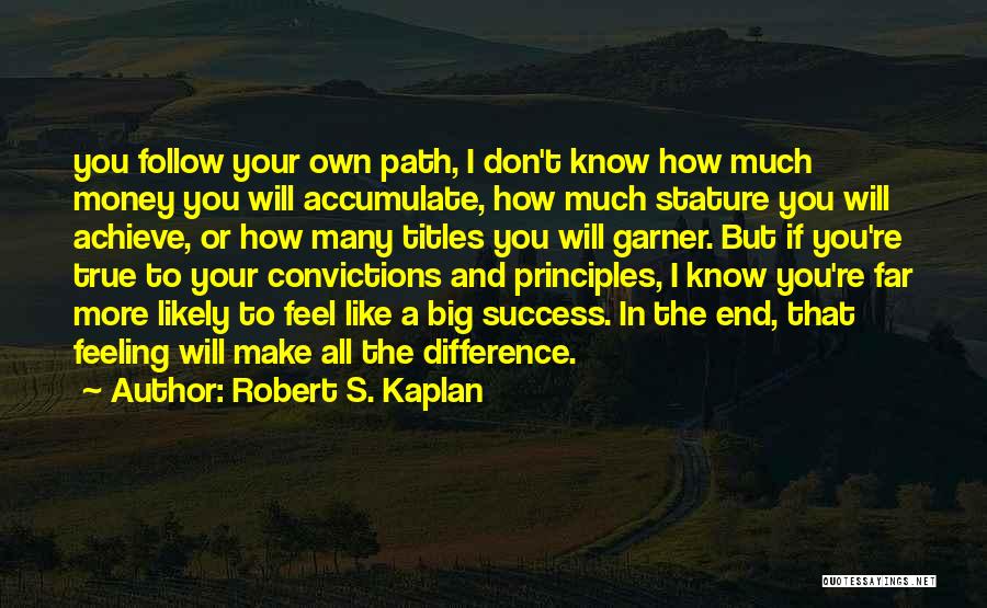 Robert S. Kaplan Quotes 2131627