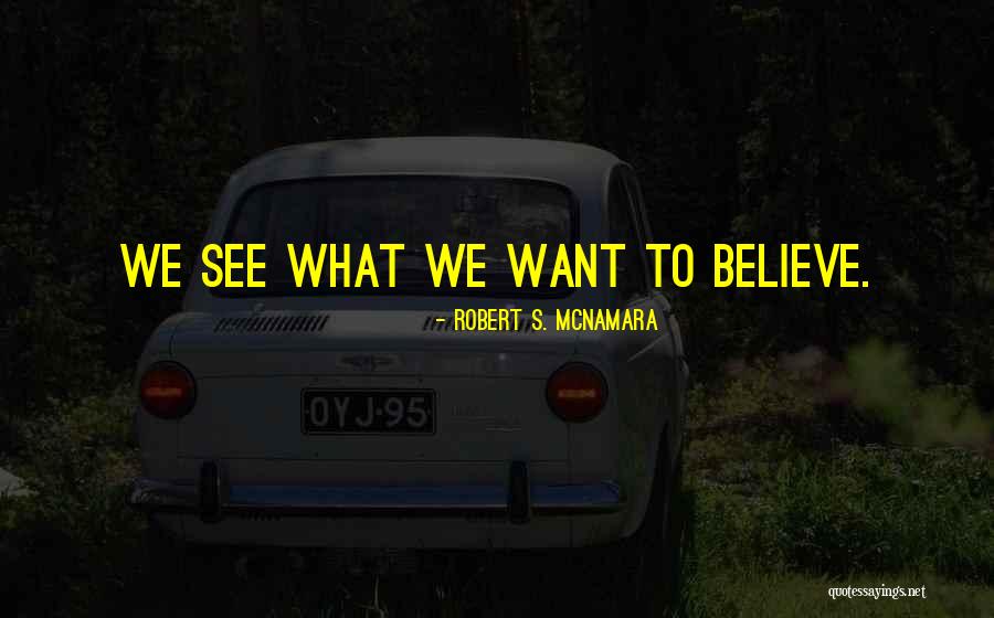 Robert S. McNamara Quotes 965590 Robert S. McNamara Quotes 965590