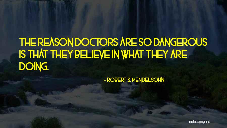 Robert S. Mendelsohn Quotes 394099 Robert S. Mendelsohn Quotes 394099