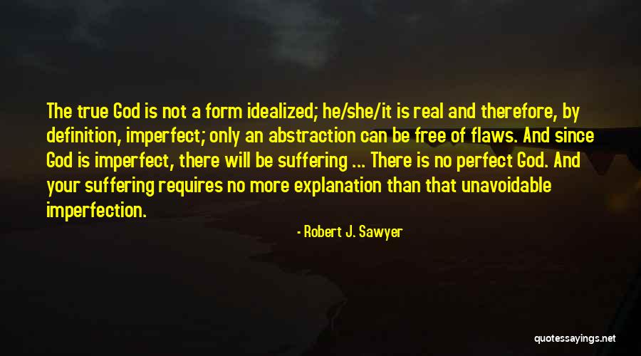 Robert Sawyer Quotes By Robert J. Sawyer Robert Sawyer Quotes By Robert J. Sawyer