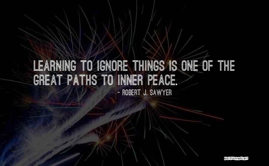 Robert Sawyer Quotes By Robert J. Sawyer Robert Sawyer Quotes By Robert J. Sawyer