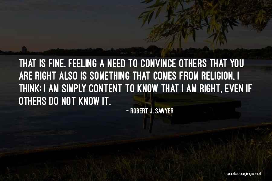 Robert Sawyer Quotes By Robert J. Sawyer Robert Sawyer Quotes By Robert J. Sawyer