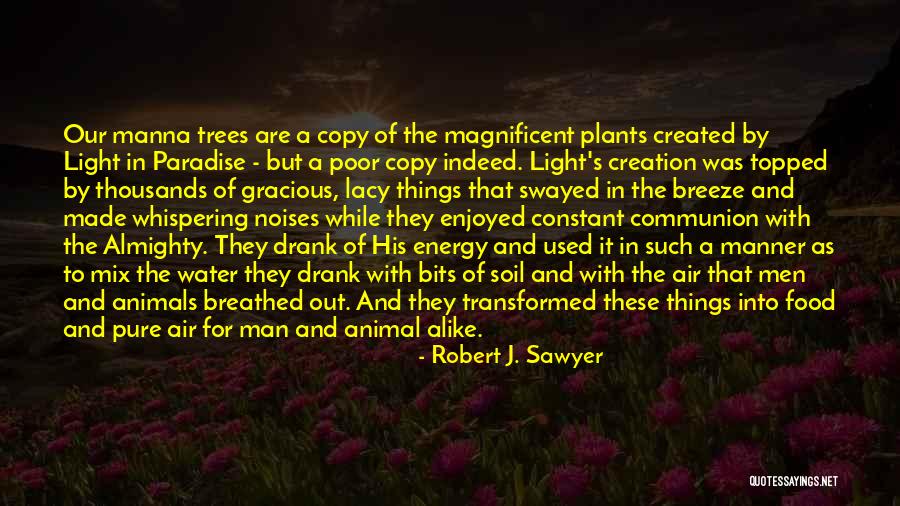 Robert Sawyer Quotes By Robert J. Sawyer Robert Sawyer Quotes By Robert J. Sawyer