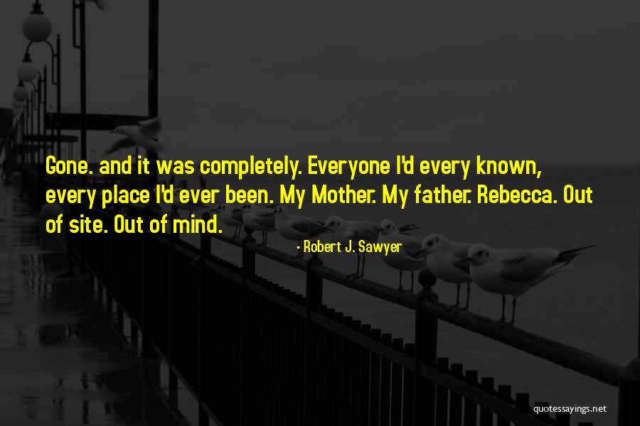 Robert Sawyer Quotes By Robert J. Sawyer Robert Sawyer Quotes By Robert J. Sawyer