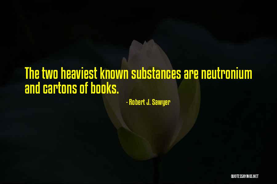 Robert Sawyer Quotes By Robert J. Sawyer Robert Sawyer Quotes By Robert J. Sawyer