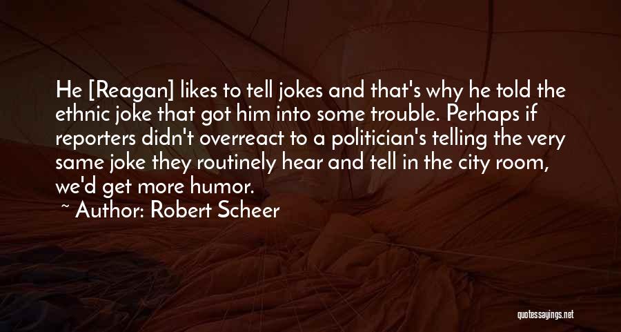 Robert Scheer Quotes 932172