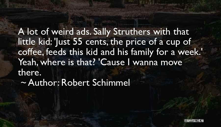Robert Schimmel Quotes 821663