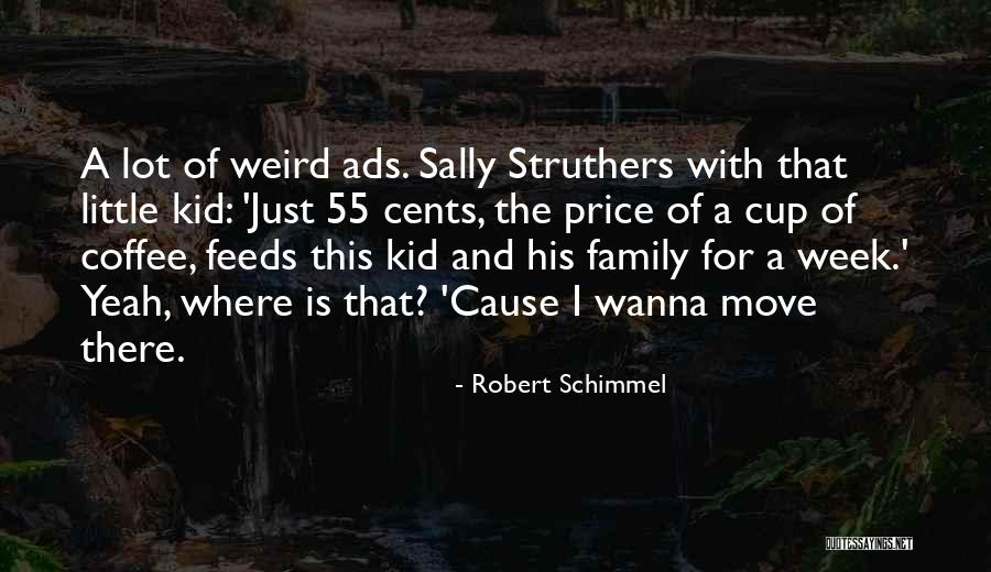 Robert Schimmel Quotes 821663