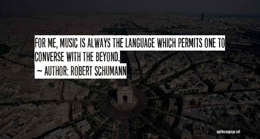 Robert Schumann Quotes 1224602