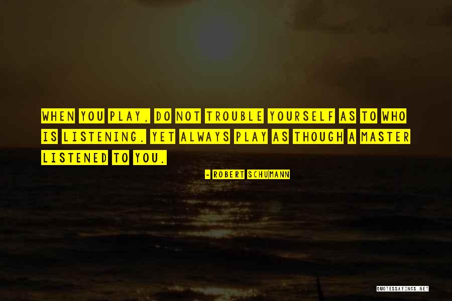 Robert Schumann Quotes 1434223 Robert Schumann Quotes 1434223