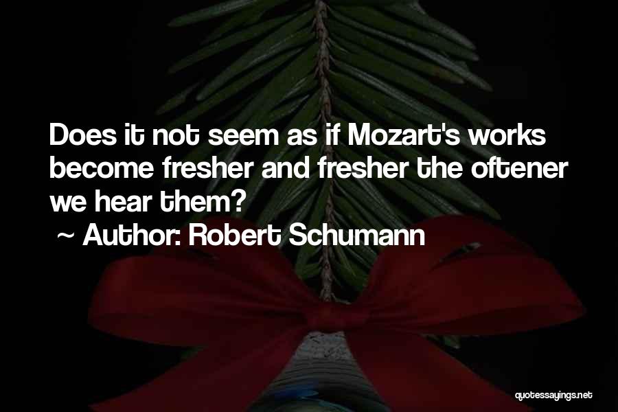 Robert Schumann Quotes 1721106