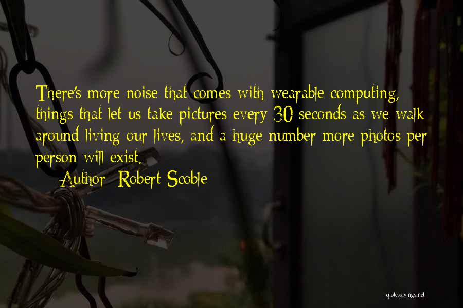 Robert Scoble Quotes 1111544