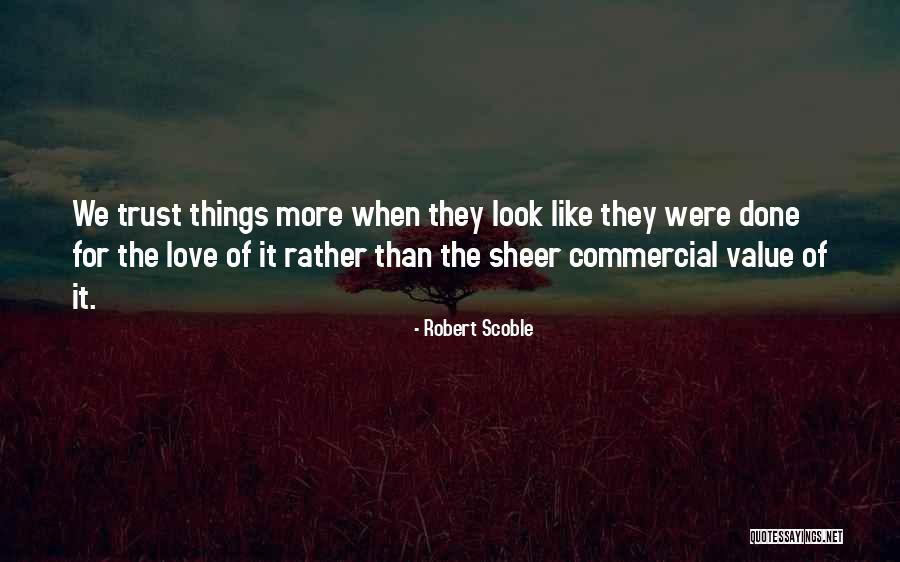 Robert Scoble Quotes 1123179