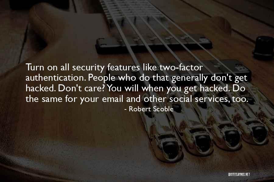 Robert Scoble Quotes 1299329