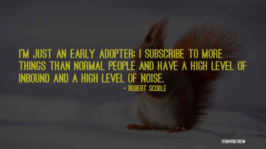 Robert Scoble Quotes 1805776