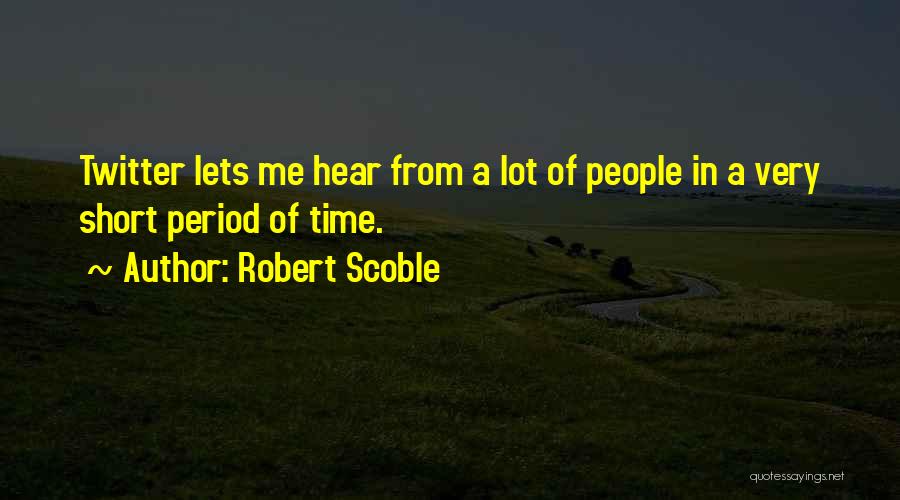 Robert Scoble Quotes 190932