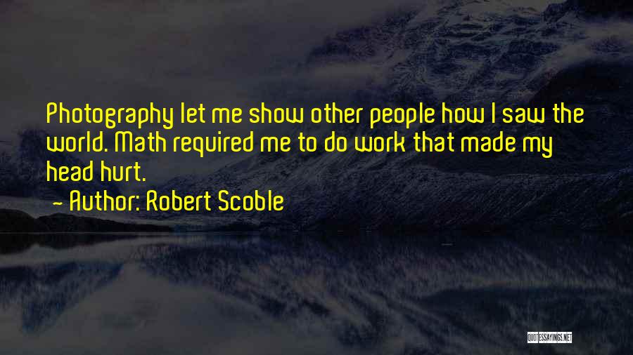 Robert Scoble Quotes 1910744