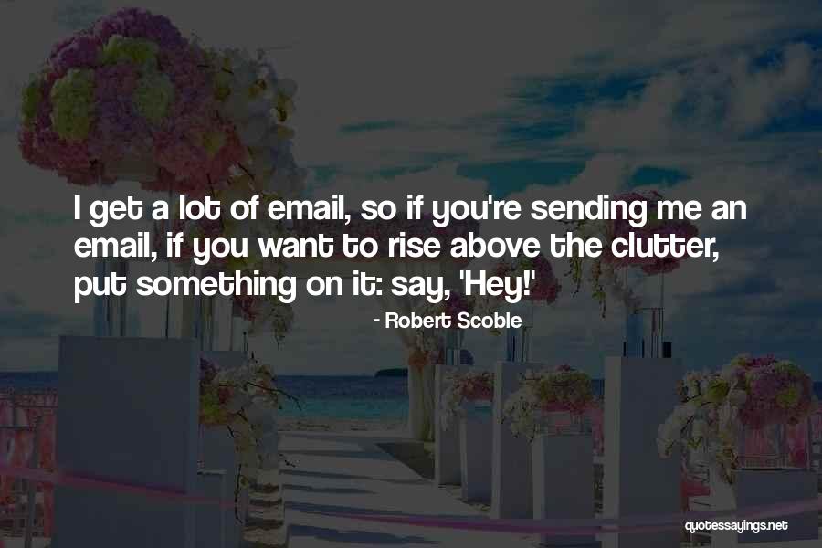 Robert Scoble Quotes 1932533