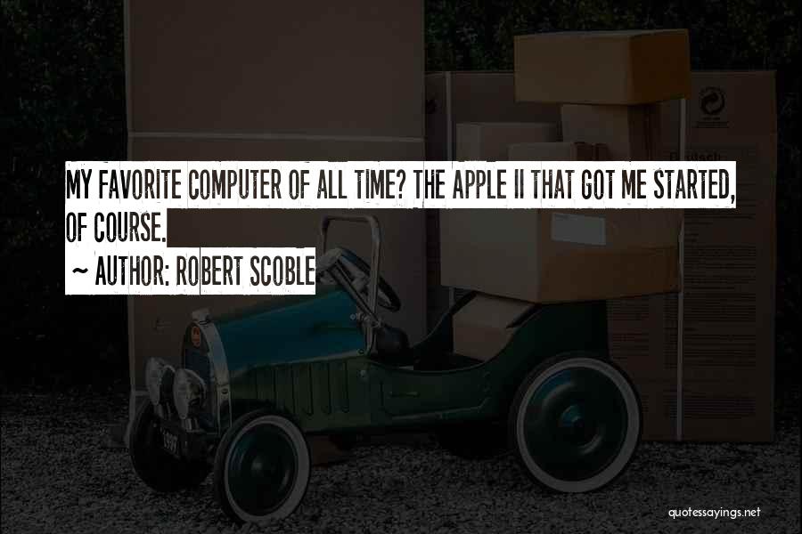 Robert Scoble Quotes 2109791