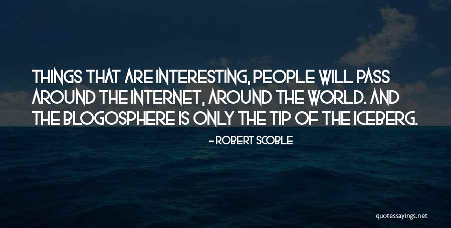 Robert Scoble Quotes 253305