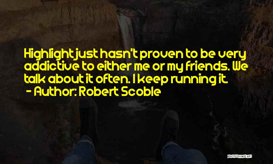 Robert Scoble Quotes 331852