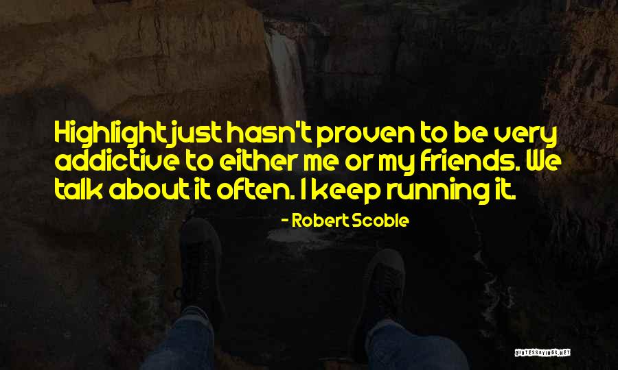 Robert Scoble Quotes 331852