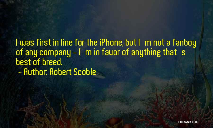 Robert Scoble Quotes 729906