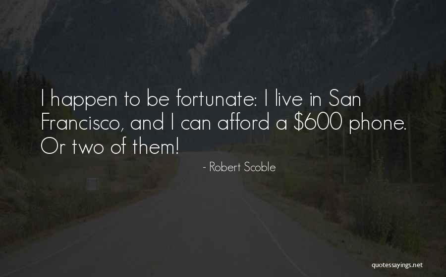 Robert Scoble Quotes 764597