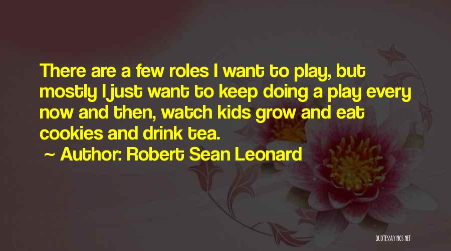 Robert Sean Leonard Quotes 1232810