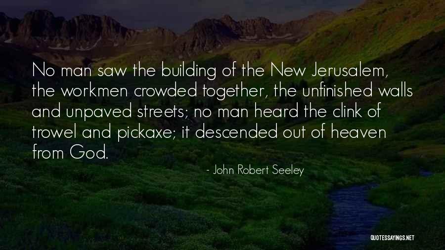 Robert Seeley Quotes By John Robert Seeley Robert Seeley Quotes By John Robert Seeley
