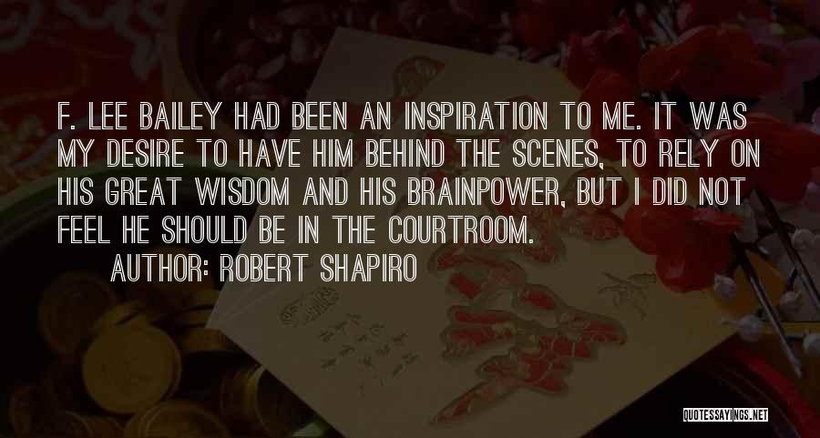 Robert Shapiro Quotes 649739