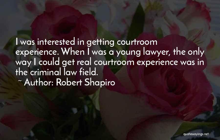 Robert Shapiro Quotes 704625