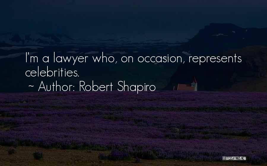 Robert Shapiro Quotes 88587