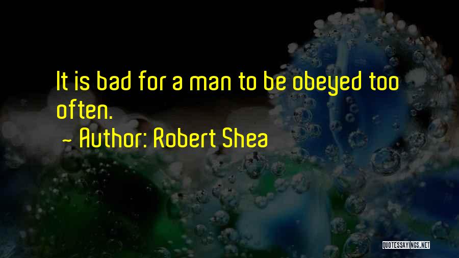 Robert Shea Quotes 1465381