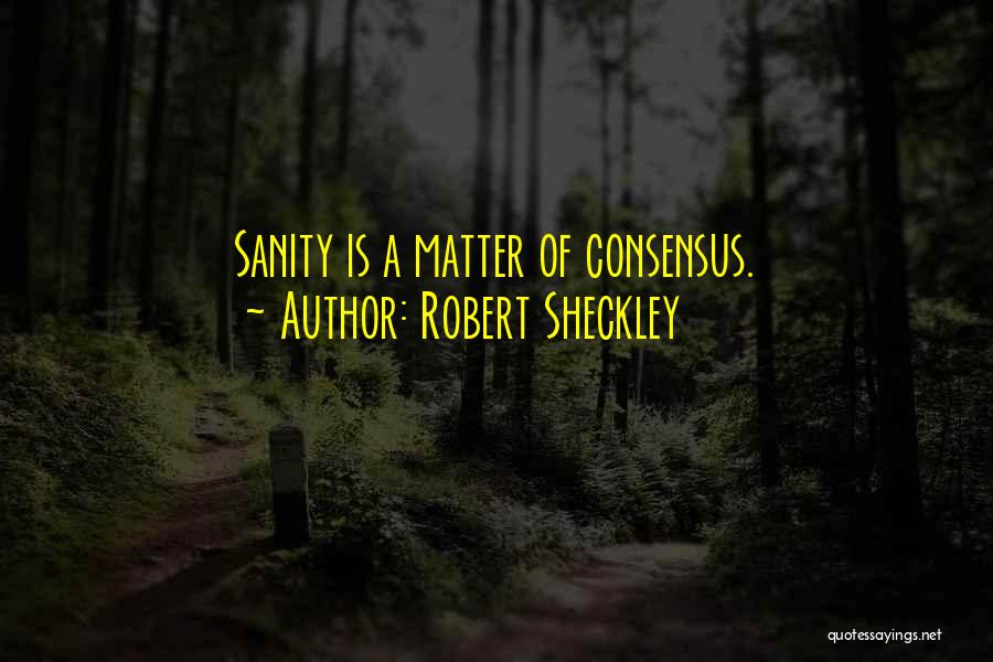 Robert Sheckley Quotes 2197863